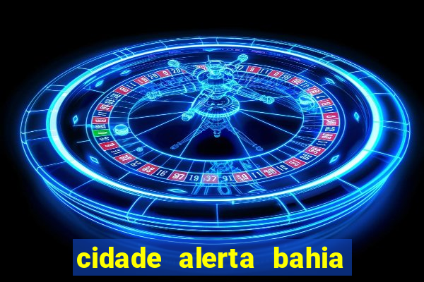 cidade alerta bahia adelson carvalho hoje